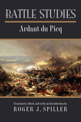 Battle Studies by Charles Jean Jacques Jos Ardant Du Picq