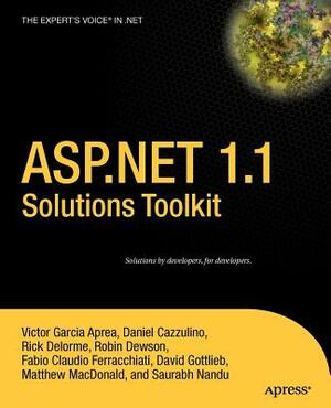 ASP.Net 1.1 Solutions Toolkit by Victor Garcia Aprea, Matthew MacDonald, Robin Dewson