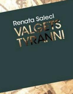 Valgets Tyranni by Renata Salecl