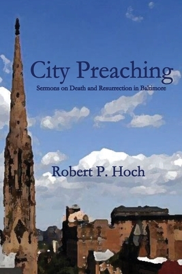 City Preaching by Robert P. Hoch