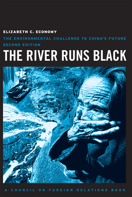 The River Runs Black: The Environmental Challenge to China's Future by Elizabeth C. Economy