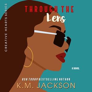 Through The Lens by K.M. Jackson