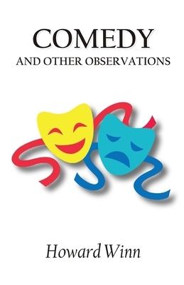 Comedy and Other Observations by Howard Winn