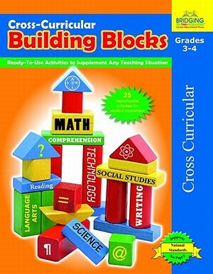 Cross-Curricular Building Blocks - Grades 3-4: Ready-To-Use Activities to Supplement Any Teaching Situation by Judy A. Johnson, Bonnie J. Krueger