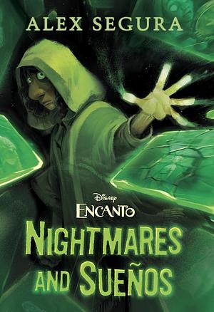 Encanto: Nightmares and Sueños by Alex Segura, Alex Segura