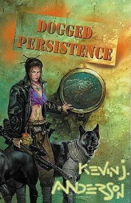 Dogged Persistence by Kevin J. Anderson