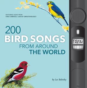 200 Bird Songs from Around the World by Les Beletsky