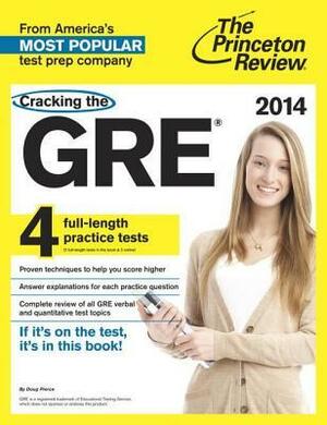 Cracking the GRE with 4 Practice Tests, 2014 Edition by Princeton Review