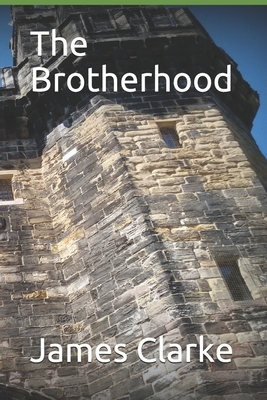 The Brotherhood by James W. Clarke