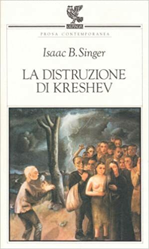 La distruzione di Kreshev by Isaac Bashevis Singer