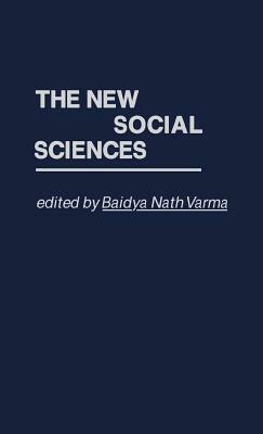 The New Social Sciences by Baidya N. Varma, Edith Martindale