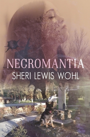 Necromantia by Sheri Lewis Wohl