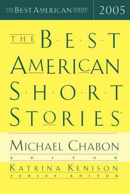 The Best American Short Stories 2005 by Michael Chabon, Katrina Kenison