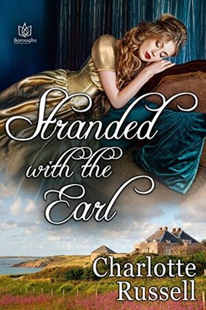 Stranded with the Earl by Charlotte Russell