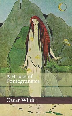 A House of Pomegranates by Oscar Wilde