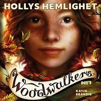 Woodwalkers del 3: Hollys hemlighet by Katja Brandis