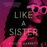 Like a Sister by Kellye Garrett