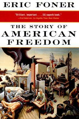 The Story of American Freedom by Eric Foner