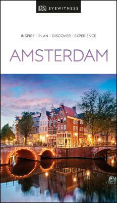 DK Eyewitness Amsterdam: 2020 by DK Eyewitness