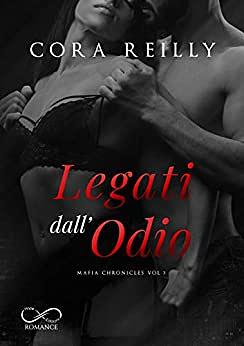 Legati dall'odio by Cora Reilly