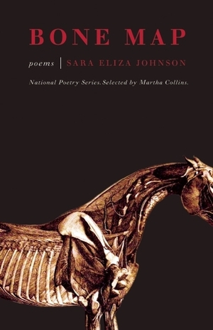 Bone Map: Poems by Sara Eliza Johnson, Martha Collins