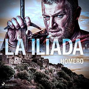 La Ilíada by Homer, Homer