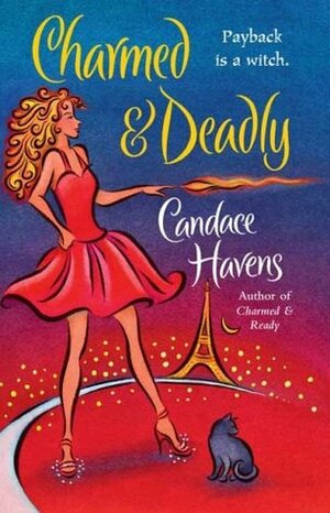 Charmed & Deadly by Candace Havens