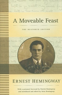 A Moveable Feast: The Restored Edition by Ernest Hemingway