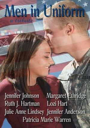 Men in Uniform by Ruth J. Hartman, Jennifer Johnson, Jennifer Johnson, Julie Anne Lindsey