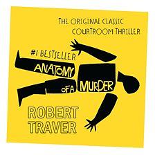 Anatomy of a Murder by Robert Traver