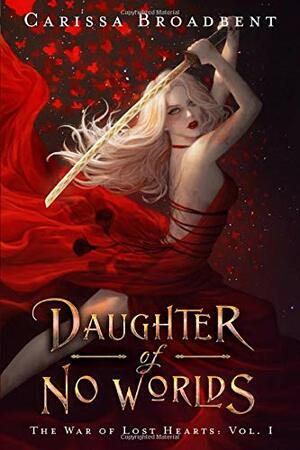Daughter of No Worlds by Carissa Broadbent