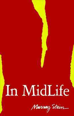 In Midlife: A Jungian Perpective by Murray B. Stein