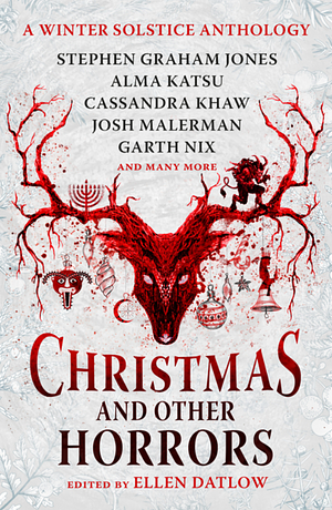 Christmas and Other Horrors: A Winter Solstice Anthology by Ellen Datlow