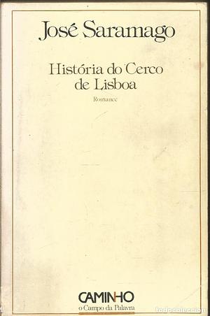 História do Cerco de Lisboa by José Saramago