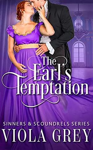 The Earl's Temptation: Steamy Regency Romance Novella by Viola Grey, Viola Grey