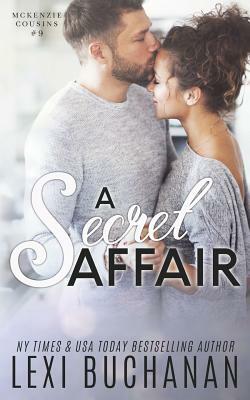 A Secret Affair by Lexi Buchanan