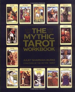 Mythic Tarot Workbook by Juliet Sharman-Burke