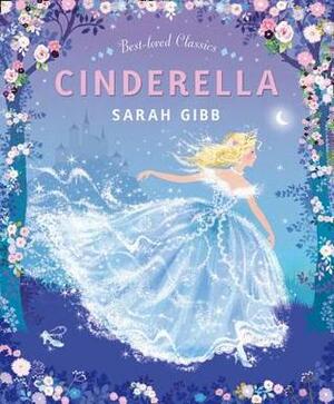 Cinderella (Best-loved Classics) by Sarah Gibb