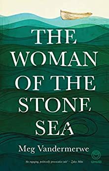 The Woman of the Stone Sea by Meg Vandermerwe