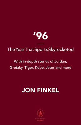 1996: The Big Bang of Modern Sports by Jon Finkel