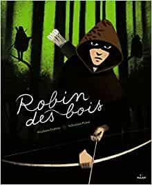 Robin Des Bois by Stéphane Frattini, Sébastien Pelon