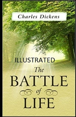 The Battle of Life Illustrated by Charles Dickens