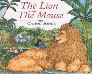The Lion and the Mouse by Carol Jones