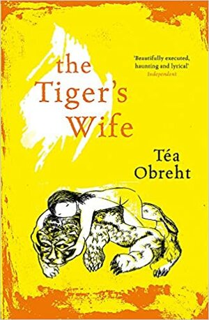 The Tiger's Wife by Téa Obreht