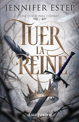 Tuer la reine by Jennifer Estep