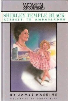 Shirley Temple Black: Actress to Ambassador by Donna Ruff, Jim Haskins