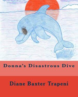 Donna's Disastrous Dive by Kenneth Stone Sr, Diane Baxter Trapeni