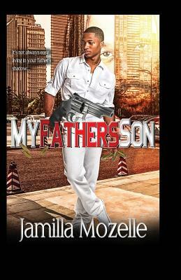 My Father's Son by Jamilla Mozelle