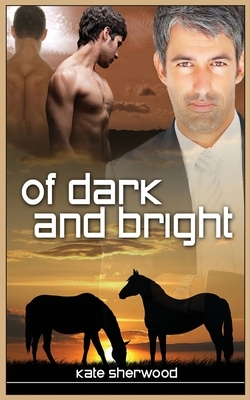 Of Dark and Bright by Kate Sherwood
