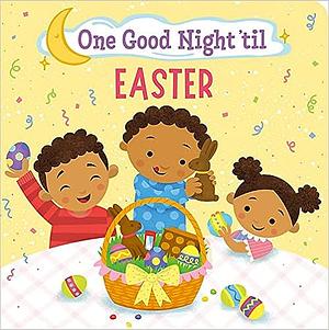 One Good Night 'til Easter by Frank J. Berrios III